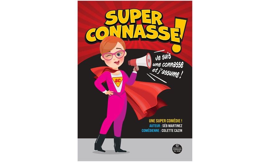 Image 1: "SUPER CONN@SSE ! Je suis une conn@sse et j'assume !" à Lyon