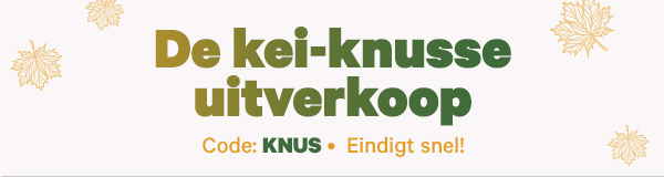 De kei-knusse uitverkoop! Krijg tot 20% korting op alles met code KNUS