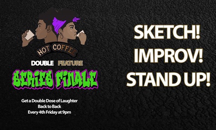 General Admission to Improv Sketch Comedy Show for One - July, 24th - Hot Coffee Comedy