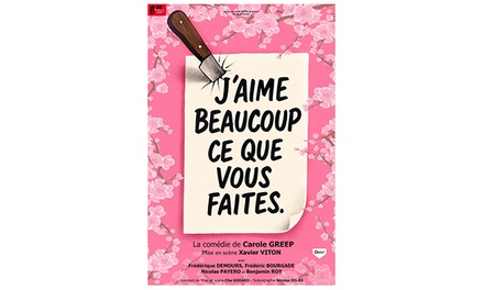 2 places pour "J'aime beaucoup ce que vous faites" : Le 7 février 2026 / 21h - Théâtre Trianon, "J'aime beaucoup ce que vous faites"