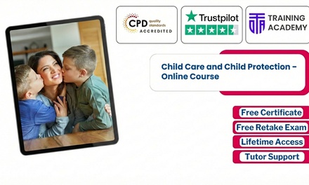 Child Care and Child Protection - Online Course - Online Training Academy