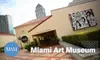 $20 for a One-Year Membership to the Miami Art Museum