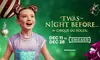 Twas the Night Before... by Cirque du Soleil (December 11-23)
