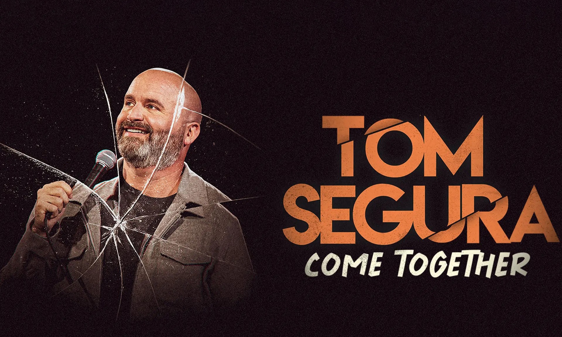 Tom Segura: Come Together - Up to 50% Off