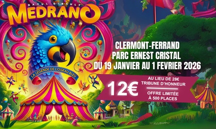 1 place en Tribune d'Honneur pour « La Légende de l’Oiseau Bleu » : Le 24 janvier 2026 / 14h00 - « La Légende de l’Oiseau Bleu » du Cirque Medrano à Clermont-Ferrand