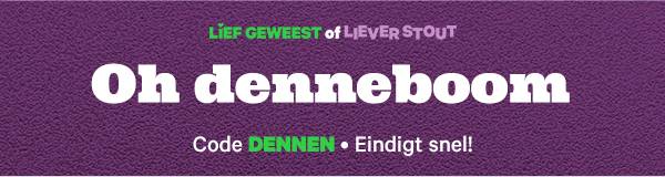 Oh denneboom, wat is je korting wonderschoon! Tot 20% besparen met code DENNEN