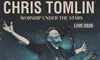 Chris Tomlin: Worship Under the Stars on July 11 at 7:30 PM