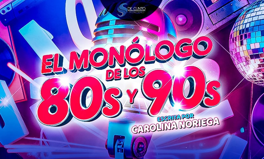 Image 1: "El monólogo de los 80s y 90s. ¡Ríe y canta!": entrada para 1 o 2