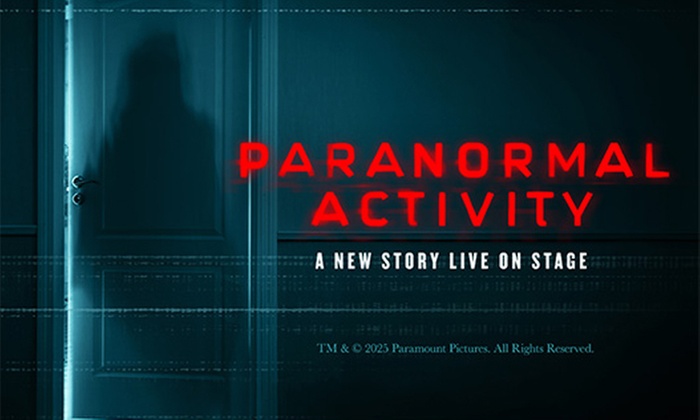 Paranormal Activity - A New Story Live on Stage - Oct 8 - Nov 2 2025