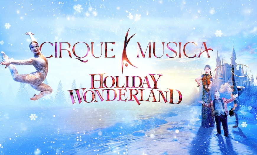 Image 1: Cirque Musica Holiday Wonderland! - Up to 63% Off