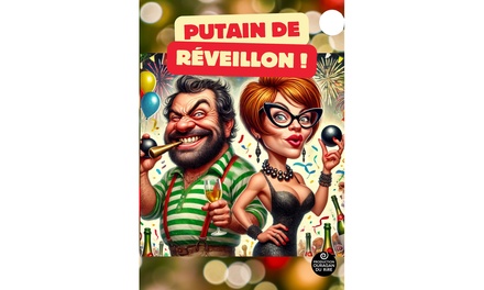2 places pour "Putain de réveillon !" à Lyon le 31 décembre 2025 à 21h - Les Fous Rires
