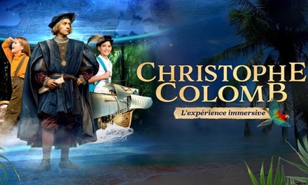 Pour un adulte : entrée pour "Christophe Colomb, l'expérience immersive !"