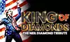 King of Diamonds - The Ultimate Tribute to Neil Diamond (Through December 31)