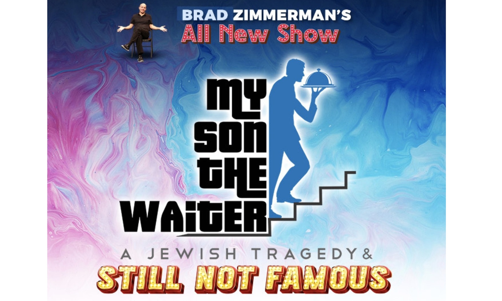My Son The Waiter: A Jewish Tragedy & STILL Not Famous! (July 31 to August 23 at 8 p.m.) 