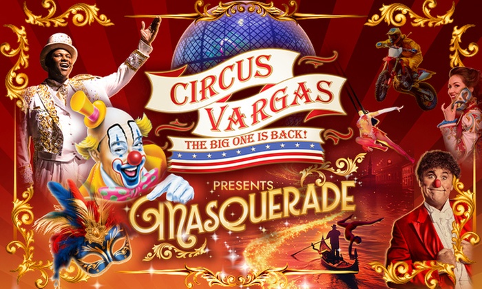 Circus Vargas Presents: “Masquerade!” at Santa Anita Park - Arcadia 2/5-2/16