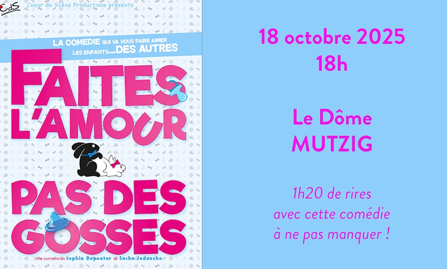 Image 1: « Faites l'amour pas des gosses ! » au Dôme de Mutzig