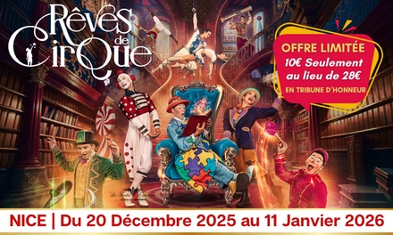 Le 22 décembre 2025 à 19h30 : 1 place en tribune d'honneur pour "Rêves de cirque" - Teatro Circo Classico, Nice
