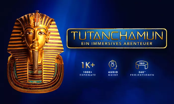 Ticket für die TUTANCHAMUN Ausstellung von Nov. - Dez. in Köln