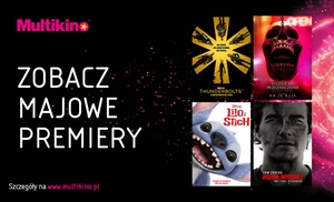 Bilety na dowolny film 2D/3D w kinach sieci Multikino Bilety na dowolny film 2D/3D w kinach sieci Multikino