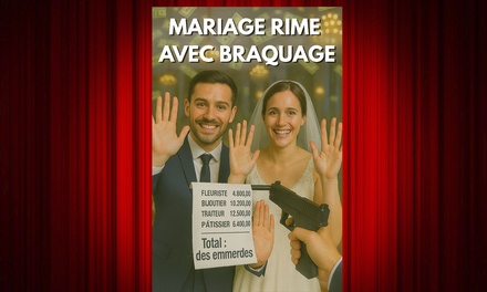 Lyon : 2 places pour "Mariage rime avec braquage" le 07 février 2026 à 21h - Les Fous Rires