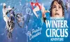 Benjamin's Winter Circus Adventure (December 12 - January 3)