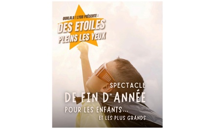 1 place enfant pour "Des étoiles plein les yeux, 4e édition" le 30 décembre 2025 à 15h - "Des étoiles plein les yeux", Bourse du Travail à Lyon