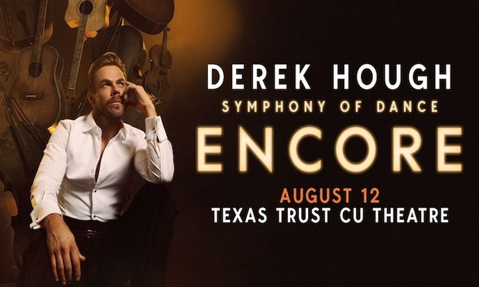 Derek Hough: Symphony of Dance - Encore – Up to 56% Off