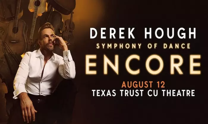 Derek Hough: Symphony of Dance - Encore on August 12 at 8 PM
