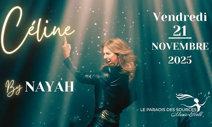 Repas-spectacle hommage à Céline Dion avec Nayah au Paradis des Sources le 21 novembre 2025 (22% de remise) - Primary Image
