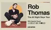 Rob Thomas - The All Night Days Tour on August 8 at 7:30 p.m.