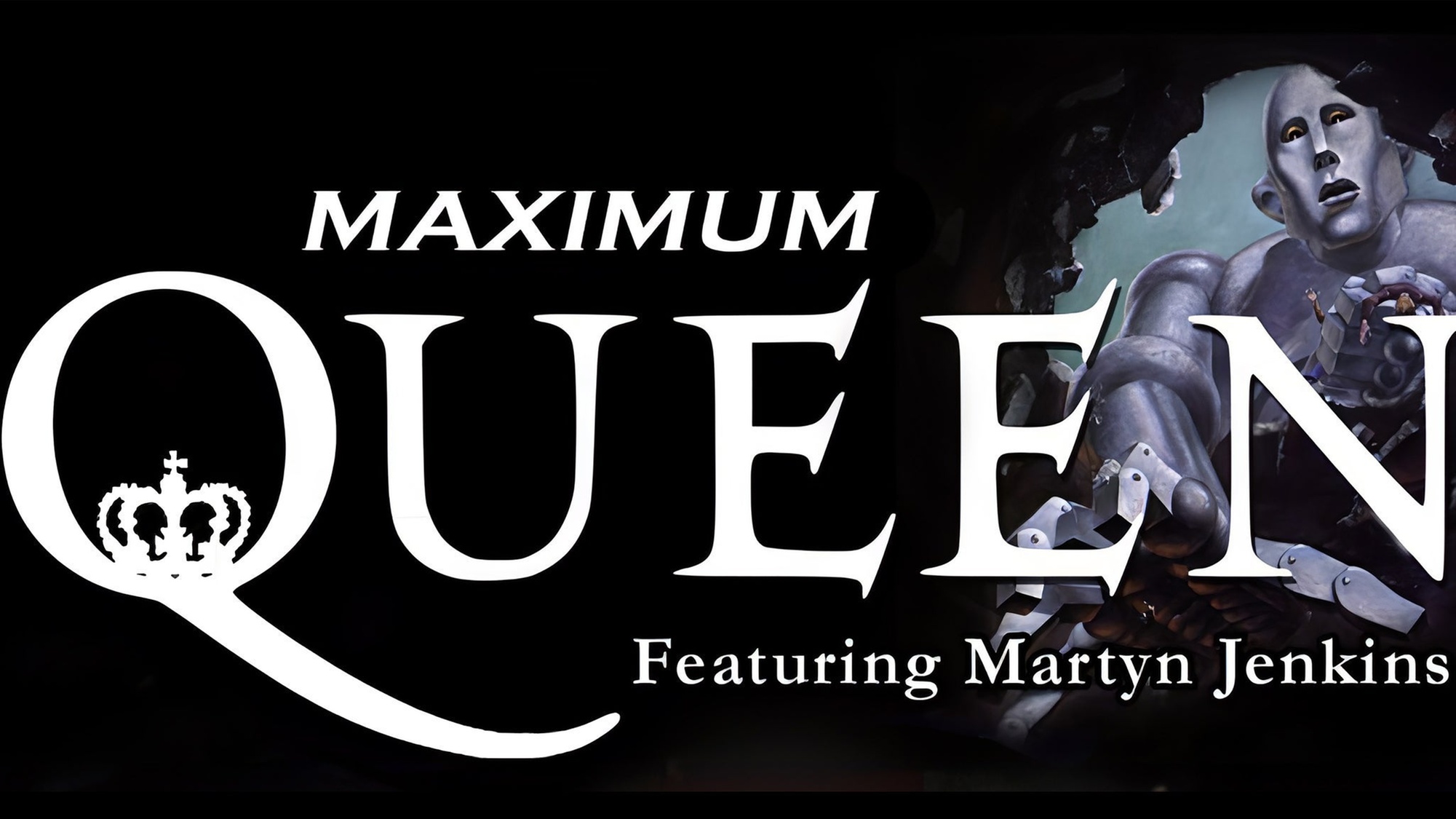 Maximum Queen ft. Martyn Jenkins - Up to 50% Off