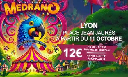 1 place en Tribune d'Honneur pour « La Légende de l’Oiseau Bleu » de Medrano : 30 octobre 2025 / 10h00 - « La Légende de l’Oiseau Bleu » du Grand Cirque Medrano à Lyon