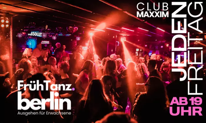 FrühTanz – jeden Freitag ab 19 Uhr im Maxxim am Ku´damm