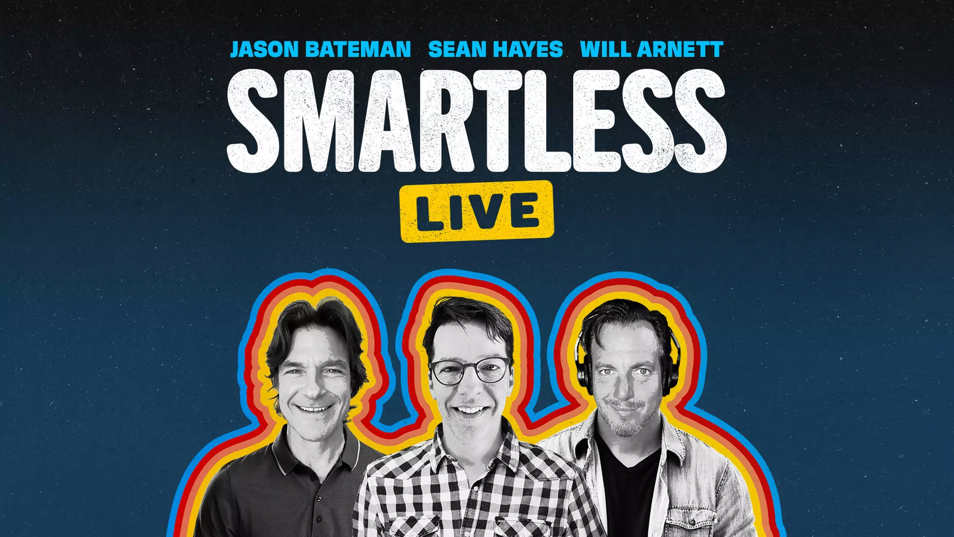 SmartLess Live with Jason Bateman, Sean Hayes, & Will Arnett on November 15 at 7:30 p.m. - Primary Image