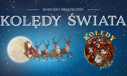 Bilet na „Koncert Świąteczny – Kolędy Świata” dn. 25.12.2025 o godz. 17:15 – Katowice, Sektor B