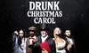 Drunk Christmas Carol Houston (December 3-28)