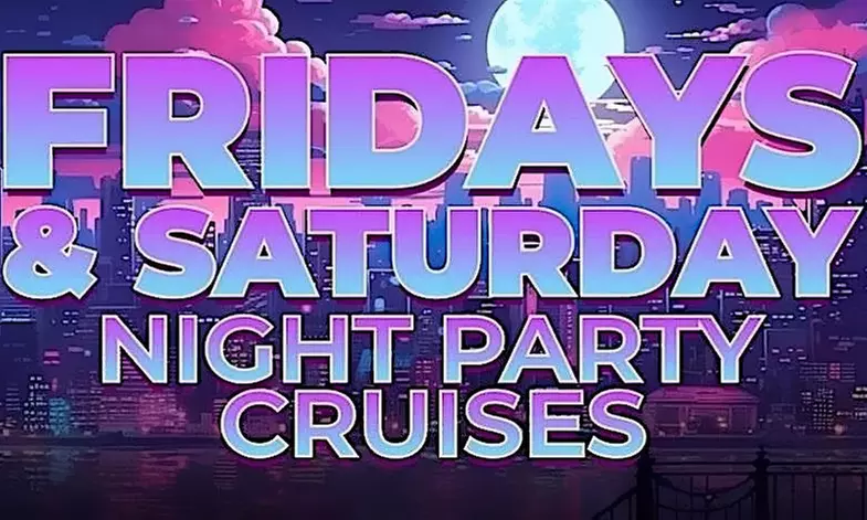 Fridays & Saturdays Night Party Cruises - Primary Image