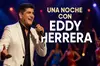 Una Noche con Eddy Herrera on March 21 at 8 p.m.