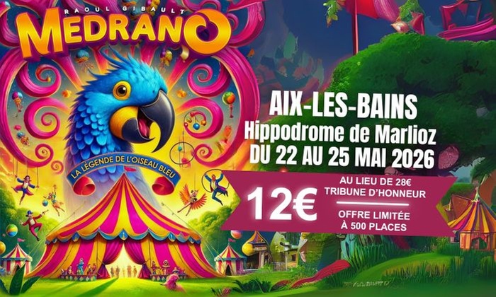 Cirque Medrano : « La Légende de l’Oiseau Bleu » à Aix-les-Bains