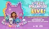 Gabby's Dollhouse Live! on October 29 at 6 p.m.