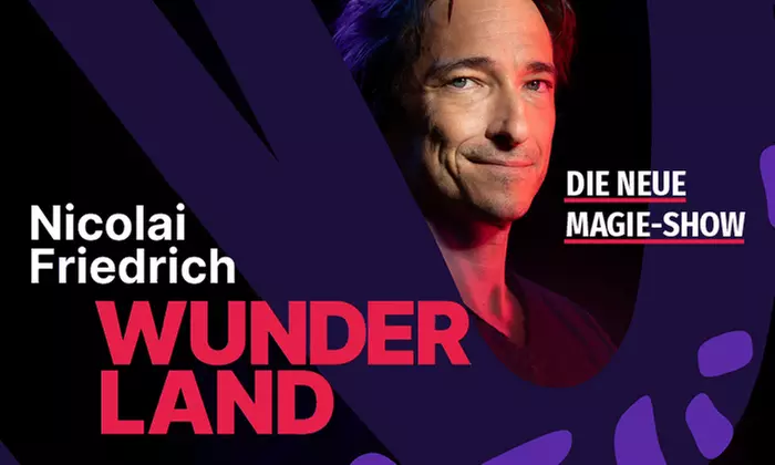 Nicolai Friedrich - der Meister der Illusion "WUNDERLAND - Die neue Show" (25% sparen) - Primary Image