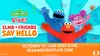 Sesame Street Live! Elmo & Friends Say Hello on October 10 at 6 p.m.