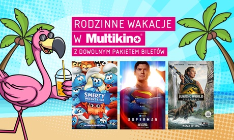 Rodzinne wakacje w Multikinie! Pakiety biletów lub bilety solo