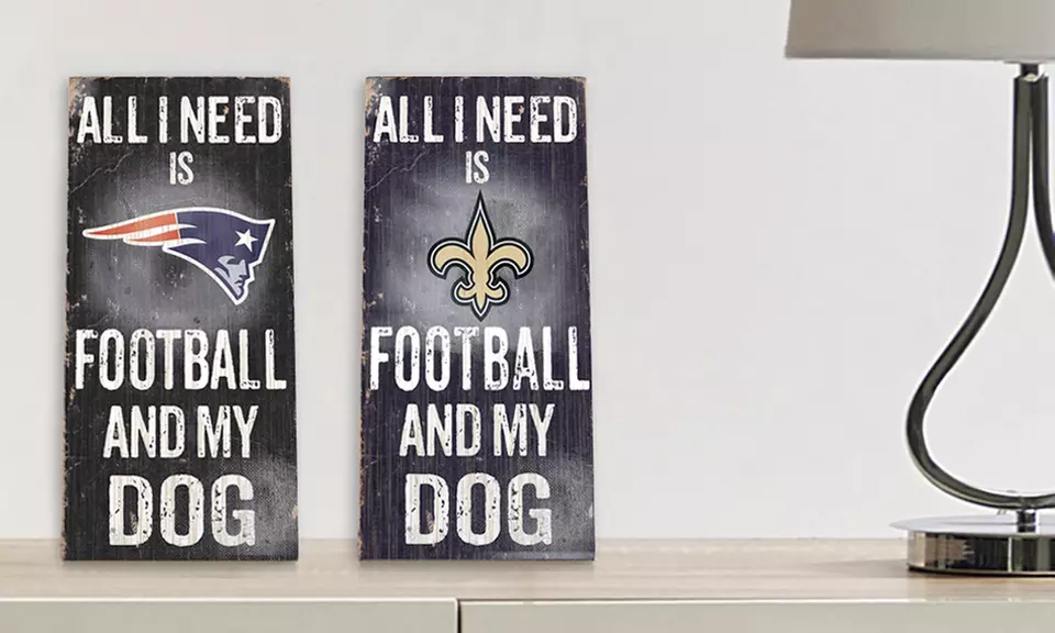 NFL All I Need Is Football and My Dog Sign (12" x 6'') - Primary Image