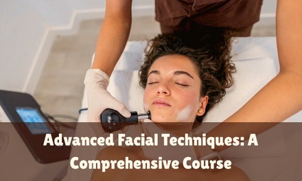 Advanced Facial Techniques: A Comprehensive Course - Khan Education