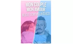 2 places pour "Mon couple mon amour mes emmerdes" de janvier à mai 2026 au Théâtre des Chartrons (30% de remise)