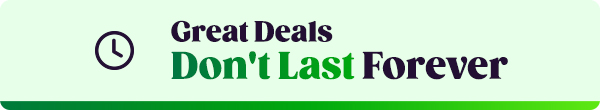 Great Deals Don't Last Forever