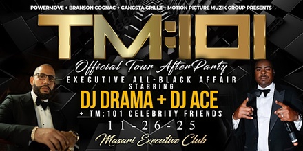 November 26 at 9 p.m.: One Vibranium VIP Ticket - The TM:101 Official Concert All-Black VIP Party DJ Drama DJ Ace Cleveland 2025