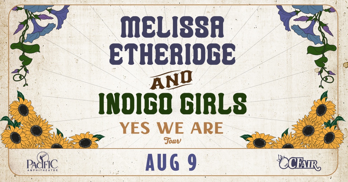 OC Fair: Melissa Etheridge and Indigo Girls - Up to 34% Off