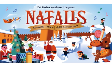 Entrada de 1 día a "Natalis" en Poble Espanyol: Sábado 6 de diciembre / 1 niño - Poble Espanyol